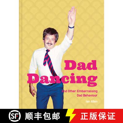 【3-4周达】精装 Dad Dancing: And Other Embarrassing Dad Behaviour [9781911622406]