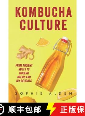 【3-4周达】Kombucha Culture: From Ancient Roots to Modern Brews and DIY Delights [9781069118578]