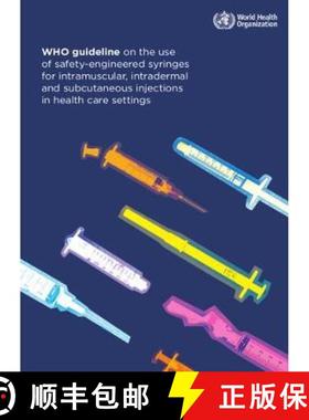 【3-4周达】Who Guideline on the Use of Safety-Engineered Syringes for Intramuscular, Intradermal and ... [9789241549820]