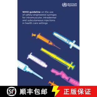 【3-4周达】Who Guideline on the Use of Safety-Engineered Syringes for Intramuscular, Intradermal and ... [9789241549820]