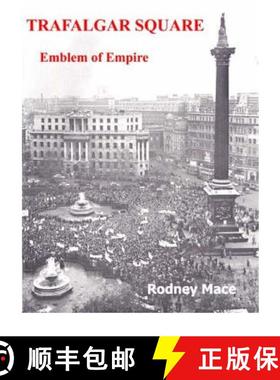 预订 Trafalgar Square: Emblem of Empire [9781905007110]