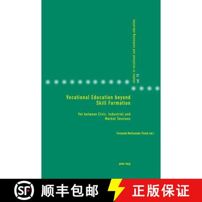 【3-4周达】Vocational Education beyond Skill Formation : VET between Civic, Industrial and Market Ten... [9783034328067]