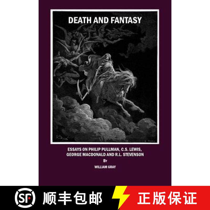 预订 Death and Fantasy: Essays on Philip Pullman, C. S. Lewis, George MacDonald and R. L. Stevenson [9781847188717]