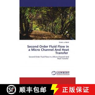 预订 Second Order Fluid Flow in a Micro Channel And Heat Transfer [9786200549433]