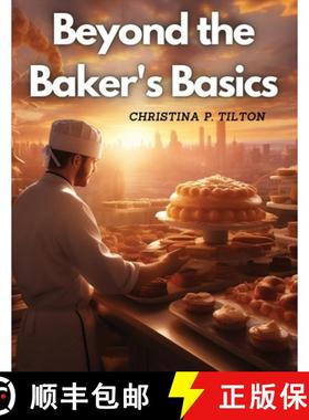 预订 Beyond the Baker's Basics: Advanced Dessert Delicacies [9781835524961]