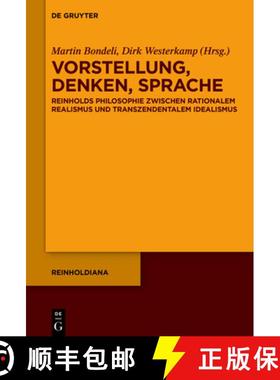 预订 Vorstellung, Denken, Sprache: Reinholds Philosophie Zwischen Rationalem Realismus Und Transzende... [9783111239484]