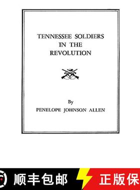 【3-4周达】Tennessee Soldiers in the Revolution : A Roster of Soldiers Living during [9780806306667]
