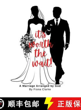 【3-4周达】It's Worth The Wait!: A Marriage Arranged By God [9781446732410]