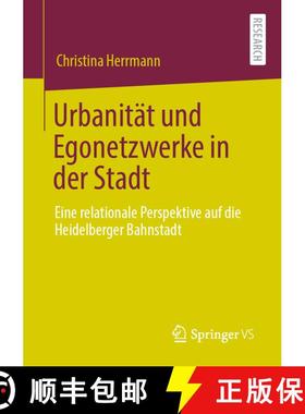 【3-4周达】Urbanität und Egonetzwerke in der Stadt : Eine relationale Perspektive auf die Heidelberg... [9783658301996]