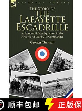 【3-4周达】The Story of the Lafayette Escadrille: a Famous Fighter Squadron in the First World War by... [9780857060693]