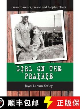 预订 Girl on the Prairie: Grandparents, Grace and Gopher Tails [9781973603269]