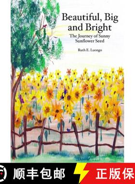 【3-4周达】Beautiful, Big and Bright: The Journey of Sunny Sunflower Seed [9781594573569]