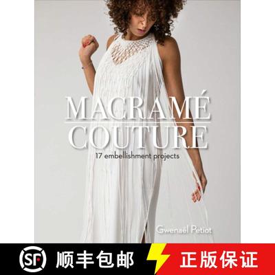 【3-4周达】Macrame Couture: 17 Embellishment Projects: 17 Embellishment Projects [9780764359910]