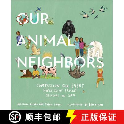 【3-4周达】精装 Our Animal Neighbors: Compassion for Every Furry, Slimy, Prickly Creature on Earth [9781611807233]