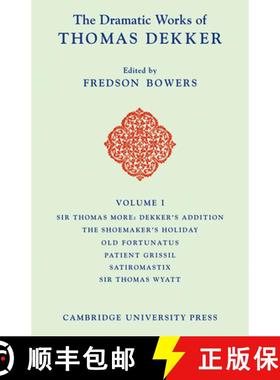【3-4周达】Dramatic Works of Thomas Dekker: - Sir Thomas More: Dekker's Addition; The Shoemakers' Hol... [9780521102940]