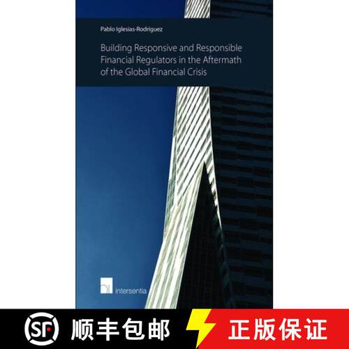 【3-4周达】Building Responsive and Responsible Financial Regulators in the Aftermath of the Global Fi... [9781780681795]