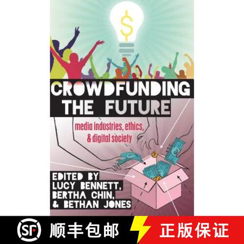 【3-4周达】精装 Crowdfunding the Future : Media Industries, Ethics, and Digital Society [9781433126826]