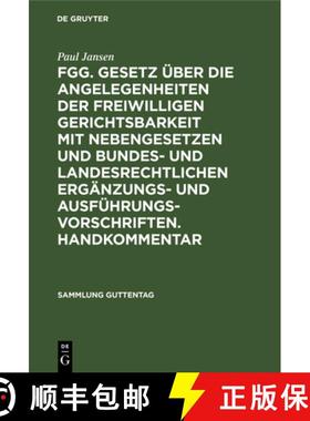 预订 Fgg. Gesetz UEber Die Angelegenheiten Der Freiwilligen Gerichtsbarkeit Mit Nebengesetzen Und Bun... [9783111032320]
