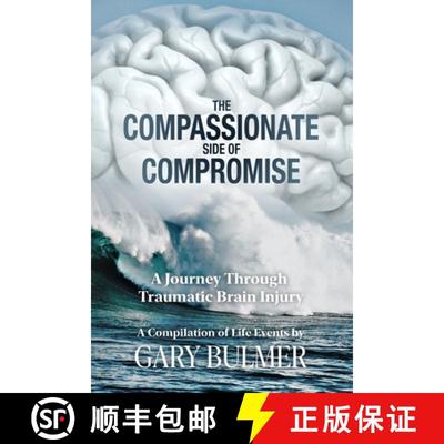 【3-4周达】The Compassionate Side of Compromise: A Journey Through Traumatic Brain Injury; A Compilat... [9780996209762]