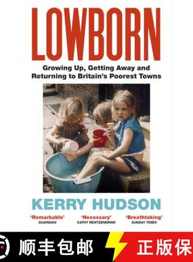 【3-4周达】Lowborn : Growing Up, Getting Away and Returning to Britains Poorest Towns [9781784708603]