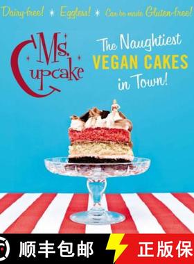 【3-4周达】Ms. Cupcake: The Naughtiest Vegan Cakes in Town! [9780224095587]