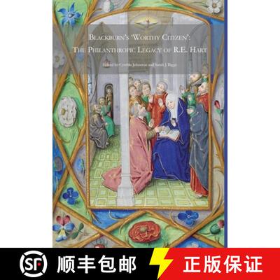 【3-4周达】Blackburn's 'Worthy Citizen': The Philanthropic Legacy of R.E. Hart [9780992725709]