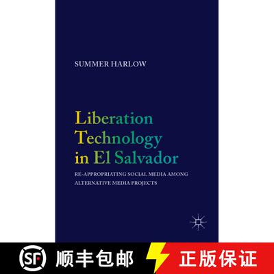 【3-4周达】精装 Liberation Technology in El Salvador : Re-appropriating Social Media among Alternativ... [9783319480381]
