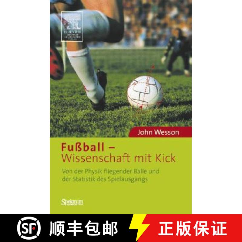 【3-4周达】Fußball - Wissenschaft Mit Kick: Von Der Physik Fliegender Bälle Und Der Statistik Des S... [9783827416650]