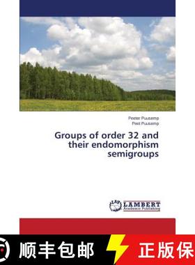 预订 Groups of order 32 and their endomorphism semigroups [9783659741272]