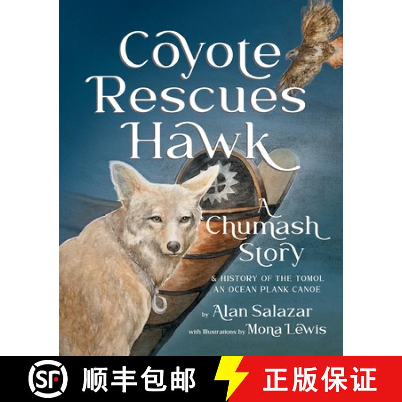 【3-4周达】Coyote Rescues Hawk: A Chumash Story & History of the Tomol-an Ocean Plank Canoe [9781735819570]