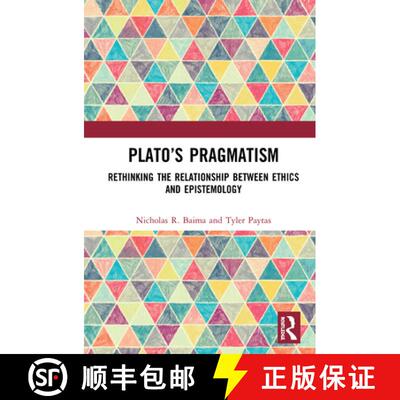 【3-4周达】Plato's Pragmatism: Rethinking the Relationship between Ethics and Epistemology [9780367820275]