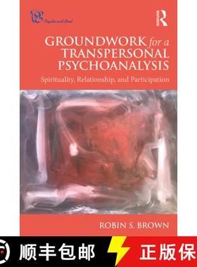 【3-4周达】Groundwork for a Transpersonal Psychoanalysis: Spirituality, Relationship, and Participation [9781138571891]