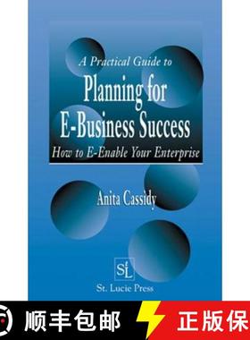 【3-4周达】A Practical Guide to Planning for E-Business Success: How to E-enable Your Enterprise [9781574443042]