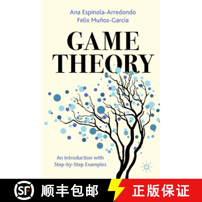 【4周达】Game Theory : An Introduction with Step-by-Step Examples [9783031375767]