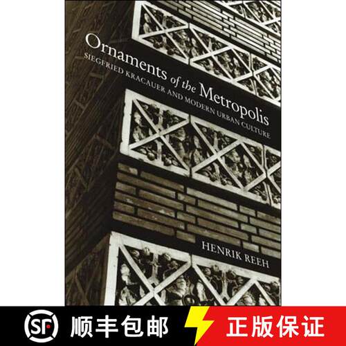 【3-4周达】Ornaments of the Metropolis – Siegfried Kracauer and Modern Urban Culture [9780262681636]