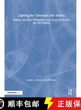 【3-4周达】精装 Lighting for Televised Live Events: Making Your Live Production Look Great for the Ey... [9780367256128]