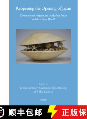 预订 Reopening the Opening of Japan: Transnational Approaches to Modern Japan and the Wider World [9789004683433]