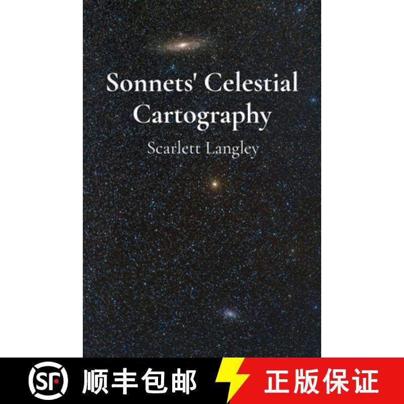 预订 Sonnets' Celestial Cartography: Mapping constellations' cosmic dance through verse and astronomi... [9798348500535]