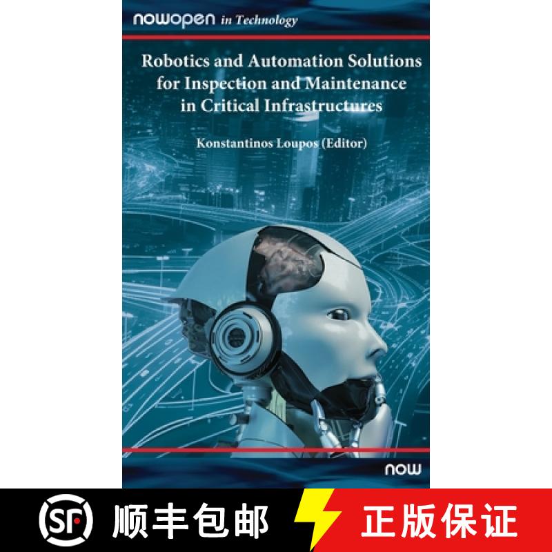 【2-3周达】Robotics and Automation Solutions for Inspection and Maintenance in Critical Infrastructures [9781638282822]