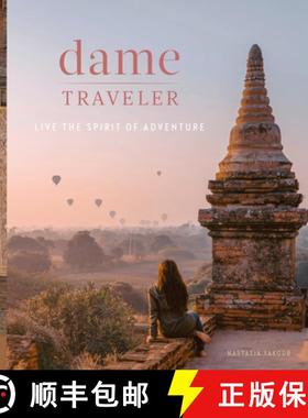【3-4周达】Dame Traveller: Stories and Visuals from Women Who Live the Spirit of Adventure [9781984857910]