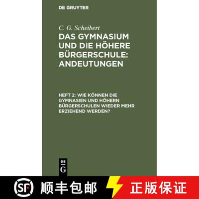【3-4周达】精装 Wie koennen die Gymnasien und hoehern Burgerschulen wieder mehr erziehend werden? [9783111240992]