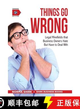 预订 Things Go Wrong: Legal Minefields that Business Owners Hate But Have to Deal With [9781732488526]