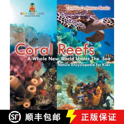 【3-4周达】精装 Coral Reefs : A Whole New World Under The Sea - Nature Encyclopedia for Kids | Childr... [9798869411860]