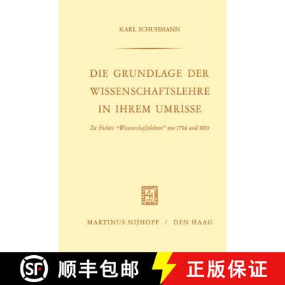 【3-4周达】Die Grundlage der Wissenschaftslehre in Ihrem Umrisse : Zu Fichtes Wissenschaftslehren von... [9789024701353]