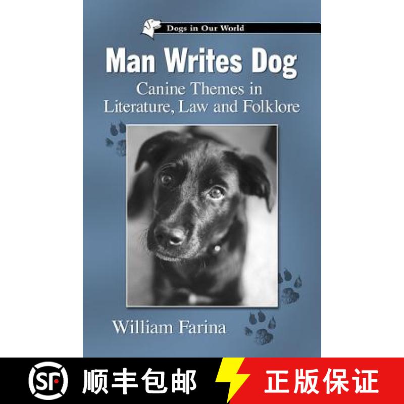【3-4周达】Man Writes Dog : Canine Themes in Literature, Law and Folklore [9780786474974]