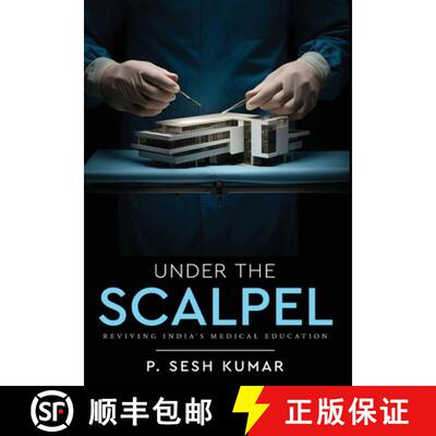 【3-4周达】精装 Under The Scalpel - Reviving India's Medical Education [9789347472978]