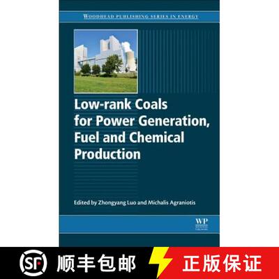 【3-4周达】Low-Rank Coals for Power Generation, Fuel and Chemical Production [9780081008959]