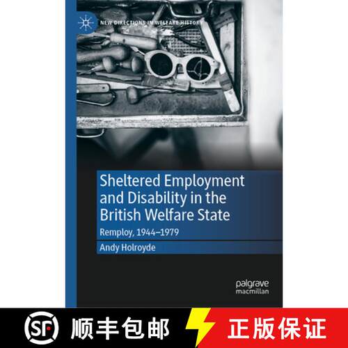 【3-4周达】精装 Sheltered Employment and Disability in the British Welfare State: Remploy, 1944–1979 [9783031878756]