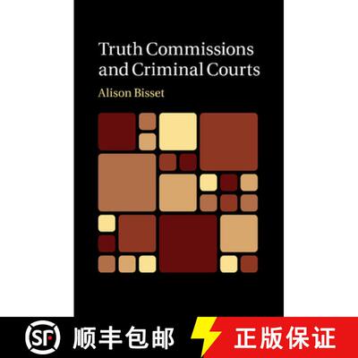 【3-4周达】Truth Commissions and Criminal Courts [9781107470965]
