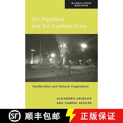 【3-4周达】On Argentina and the Southern Cone: Neoliberalism and National Imaginations [9780415947640]